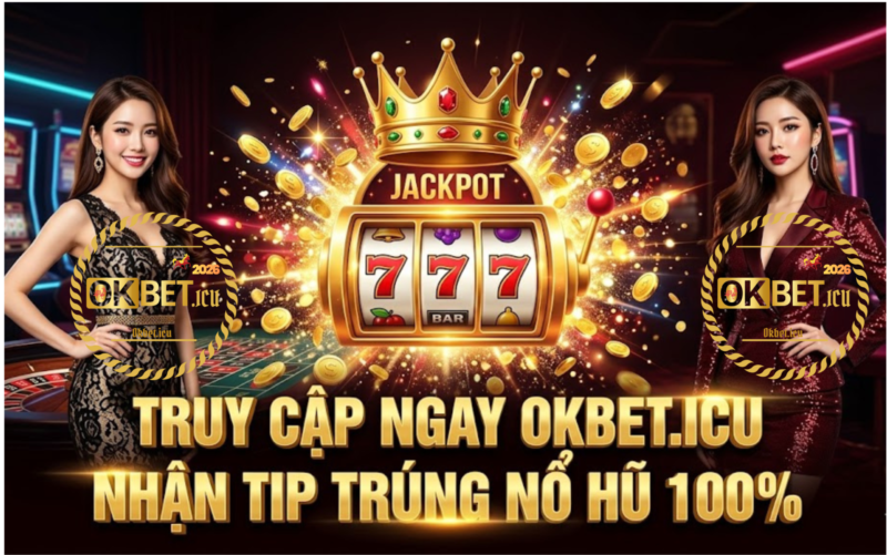 Bí Kíp Nổ Hũ OKBET – Húp Full Jackpot 100%