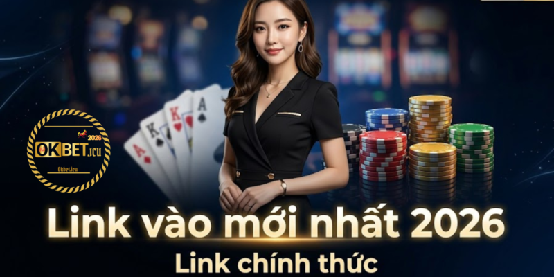 Cách Vào OKBET Không Bị Chặn Hiệu Quả Nhất