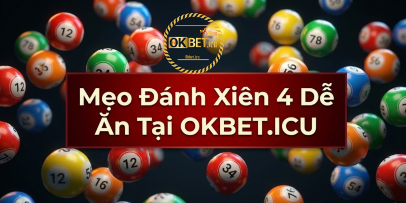 Kinh Nghiệm Chọn Số Xiên 4 Lô Hiệu Quả