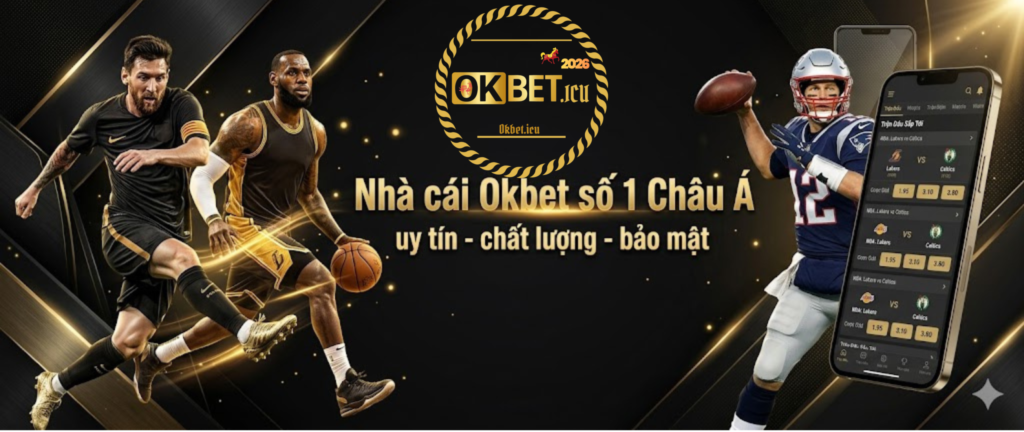 Nhà Cái OKBET – Uy Tín Nhất Châu Á
